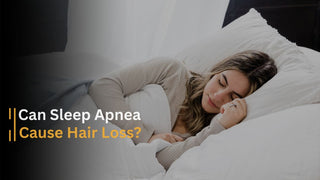 Can Sleep Apnea Cause Hair Loss?