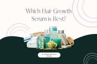Which Hair Growth Serum is Best?